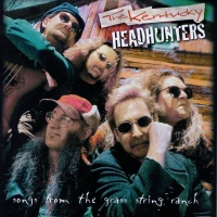 The Kentucky Headhunters - Songs From The Grass String Ranch